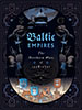 Baltic Empires The Northern Wars of 1558-1721<div>[Precompra]</div>