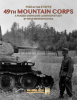 Panzer Grenadier Fire in the Steppe: 49th Mountain Corps (A Campaign Study)