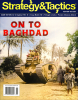 Strategy & Tactics 331: On to Baghdad
