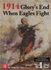1914 Glorys End / When Eagles Fight