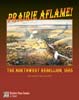 Prairie Aflame! The Norwest Rebellion, 1885