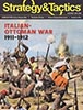 Strategy & Tactics 325 Italian-Ottoman War 1911-1912